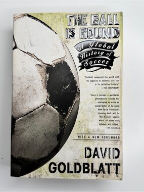 The Ball Is Round Global History of Soccer David Goldblatt Paperback